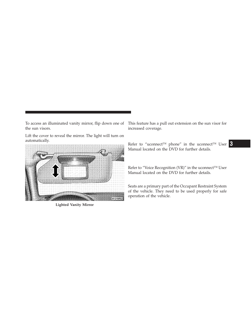 Illuminated vanity mirrors — if equipped, Sun visor extension — if equipped, Uconnect™ phone — if equipped | Voice recognition (vr) system — if equipped, Seats | Jeep 2010 Commander - Owner Manual User Manual | Page 85 / 460