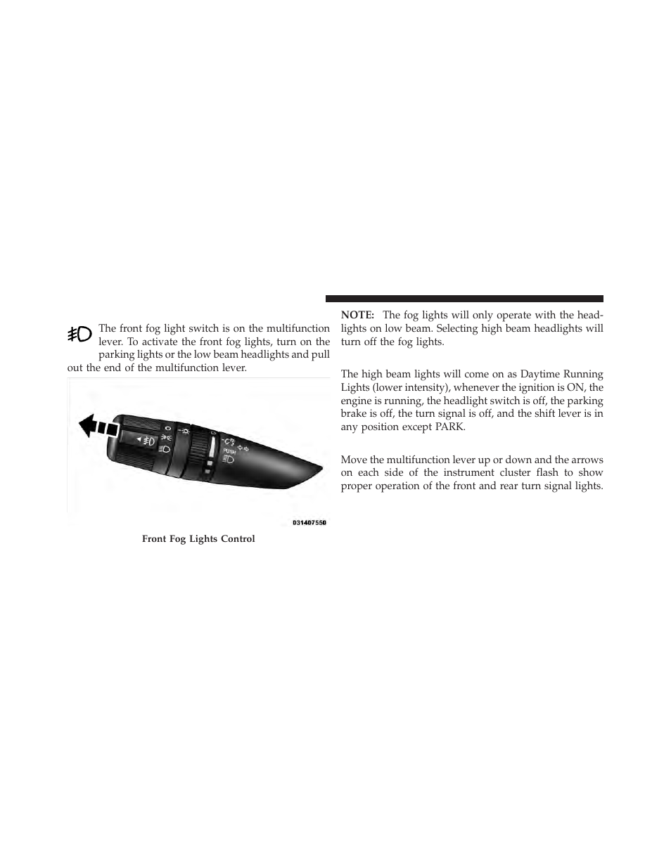 Fog lights — if equipped, Daytime running lights — if equipped, Turn signals | Jeep 2010 Compass - Owner Manual User Manual | Page 143 / 474