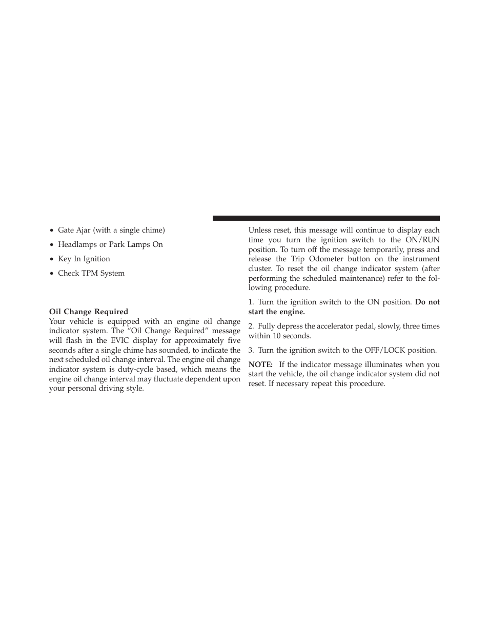 Engine oil change indicator system — if equipped, Engine oil change indicator system, If equipped | Jeep 2010 Compass - Owner Manual User Manual | Page 199 / 474