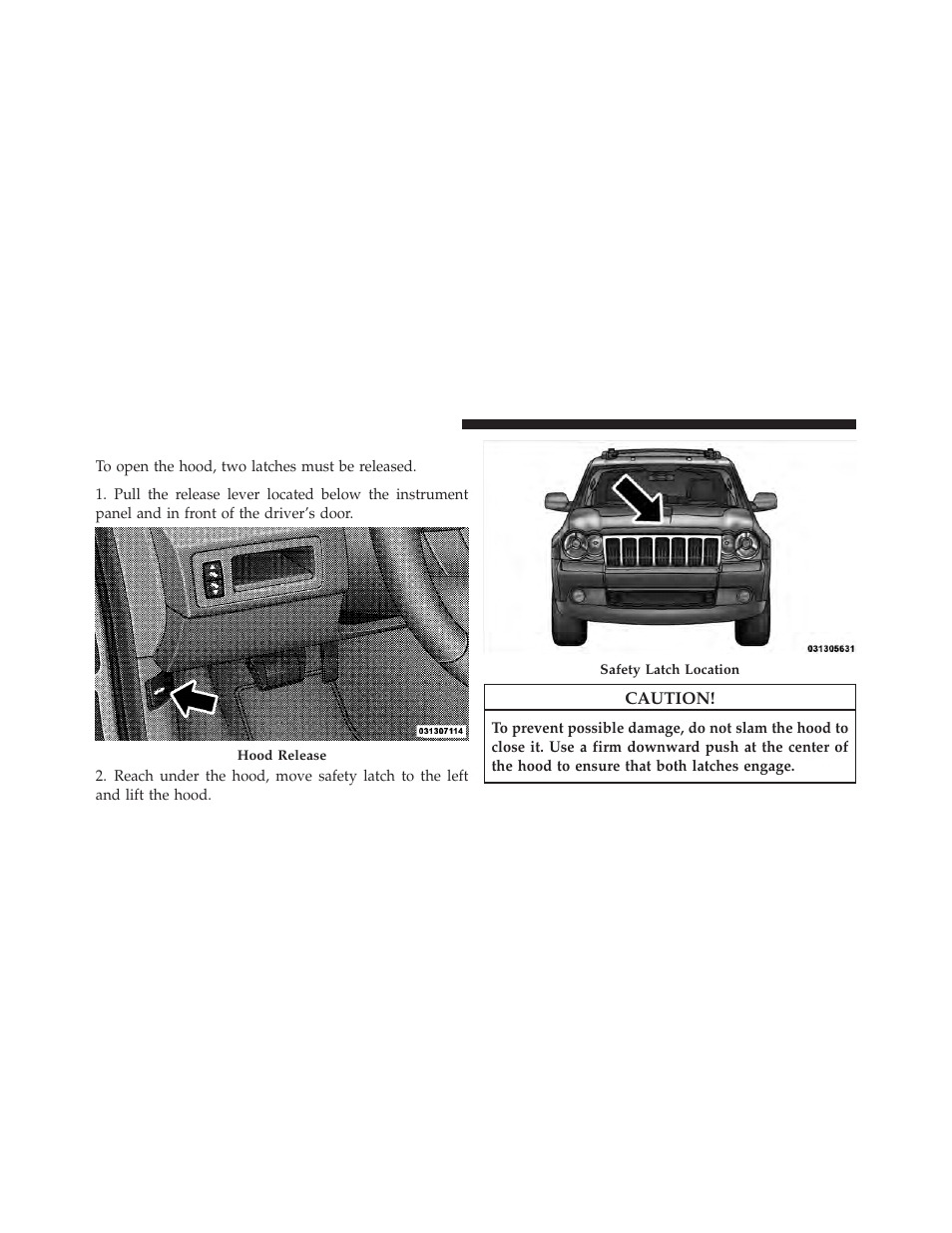 To open and close the hood | Jeep 2010 Grand Cherokee - Owner Manual User Manual | Page 101 / 466