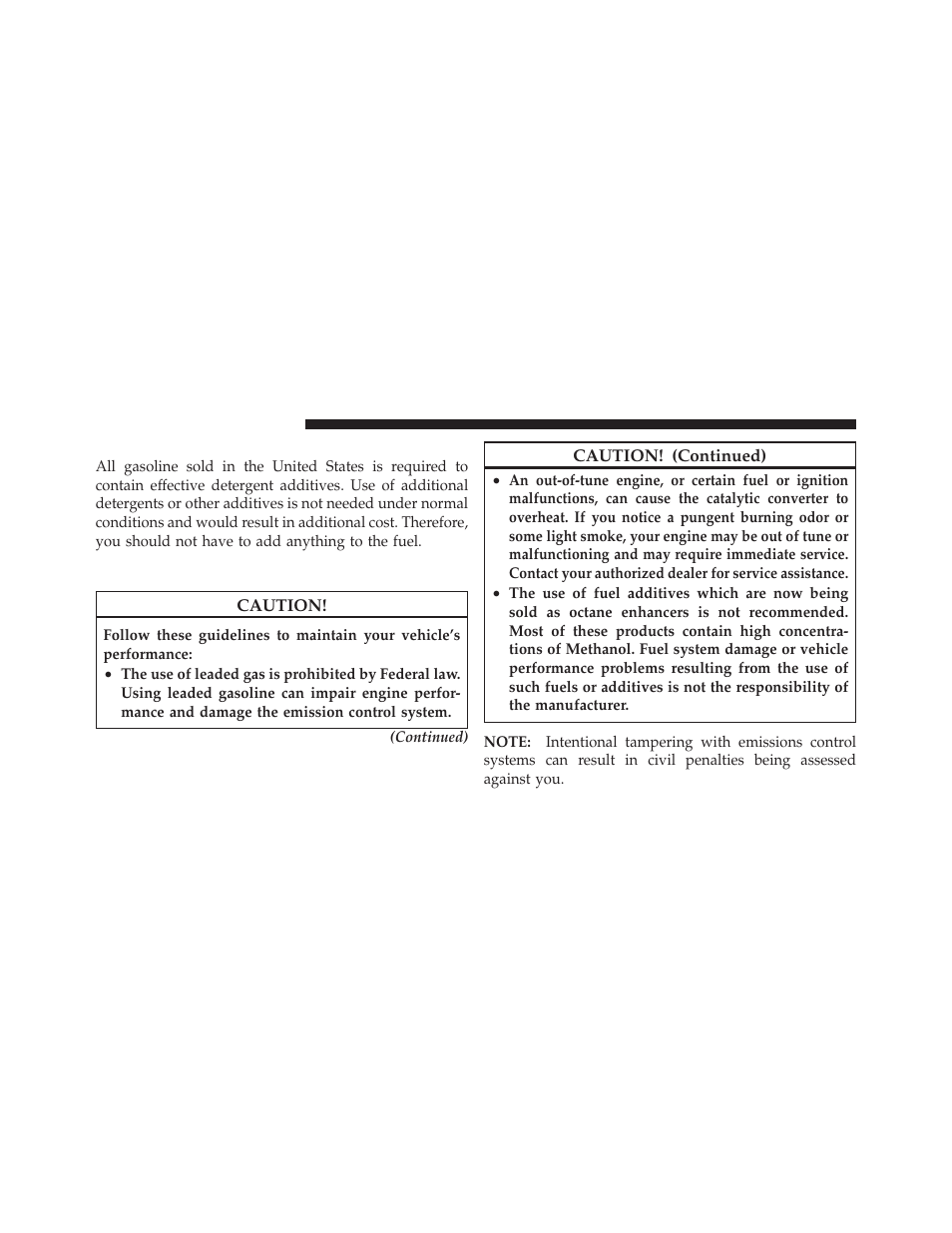 Materials added to fuel, Fuel system cautions | Jeep 2010 Grand Cherokee - Owner Manual User Manual | Page 319 / 466