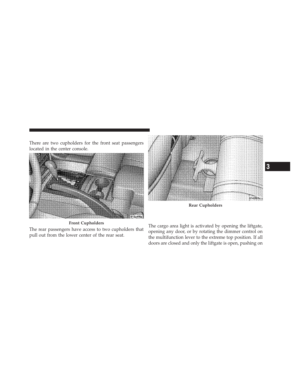 Cupholders, Cargo area features, Cargo light | Jeep 2010 Grand Cherokee SRT - Owner Manual User Manual | Page 144 / 407