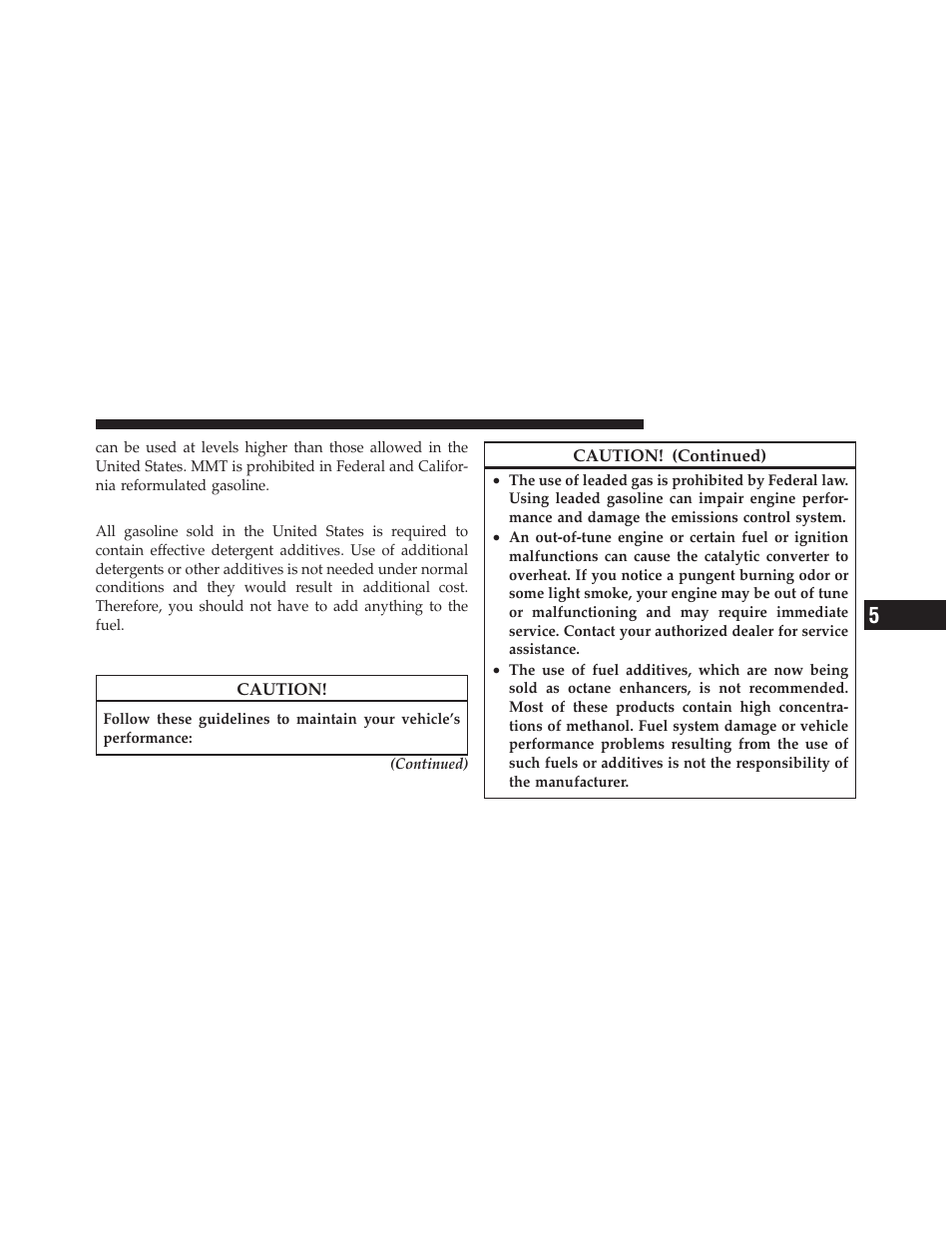 Materials added to fuel, Fuel system cautions | Jeep 2010 Grand Cherokee SRT - Owner Manual User Manual | Page 286 / 407