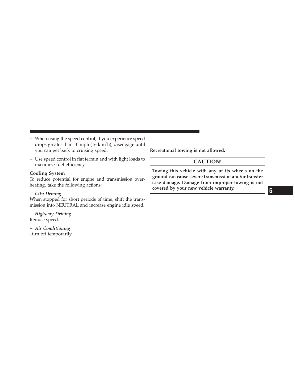 Recreational towing (behind motorhome, etc.), Recreational towing, Behind motorhome, etc.) | Jeep 2010 Grand Cherokee SRT - Owner Manual User Manual | Page 300 / 407