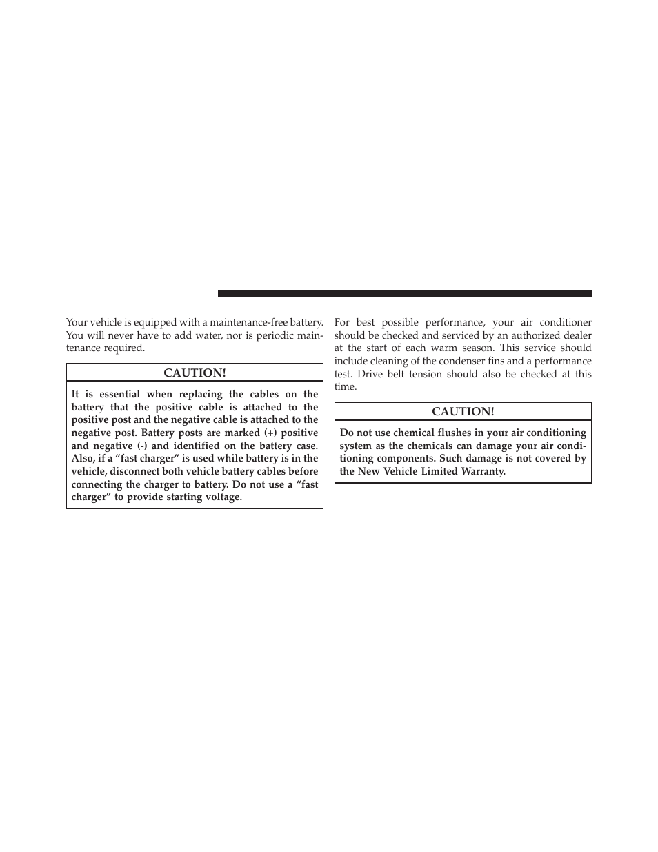 Maintenance-free battery, Air conditioner maintenance | Jeep 2010 Grand Cherokee SRT - Owner Manual User Manual | Page 323 / 407