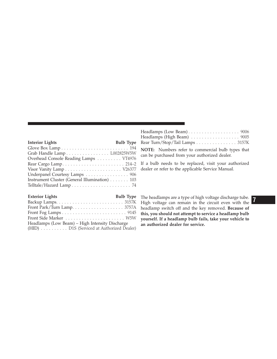 Replacement bulbs, Bulb replacement, High intensity discharge headlamps (hid) | If equipped | Jeep 2010 Grand Cherokee SRT - Owner Manual User Manual | Page 350 / 407