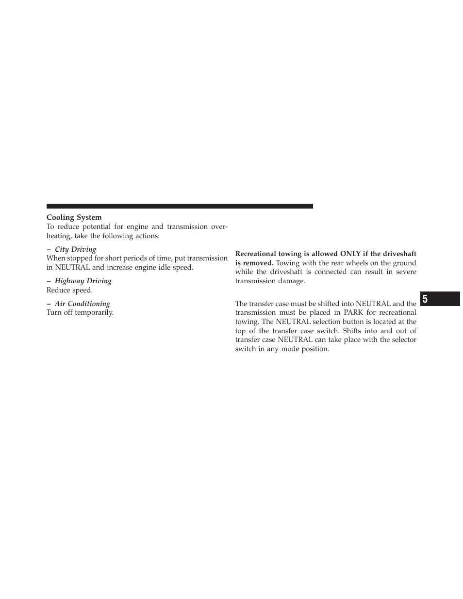 Recreational towing (behind motorhome, etc.), Towing – two-wheel drive models, Towing — four-wheel drive models | Recreational towing, Behind motorhome, etc.) | Jeep 2010 Liberty - Owner Manual User Manual | Page 398 / 522