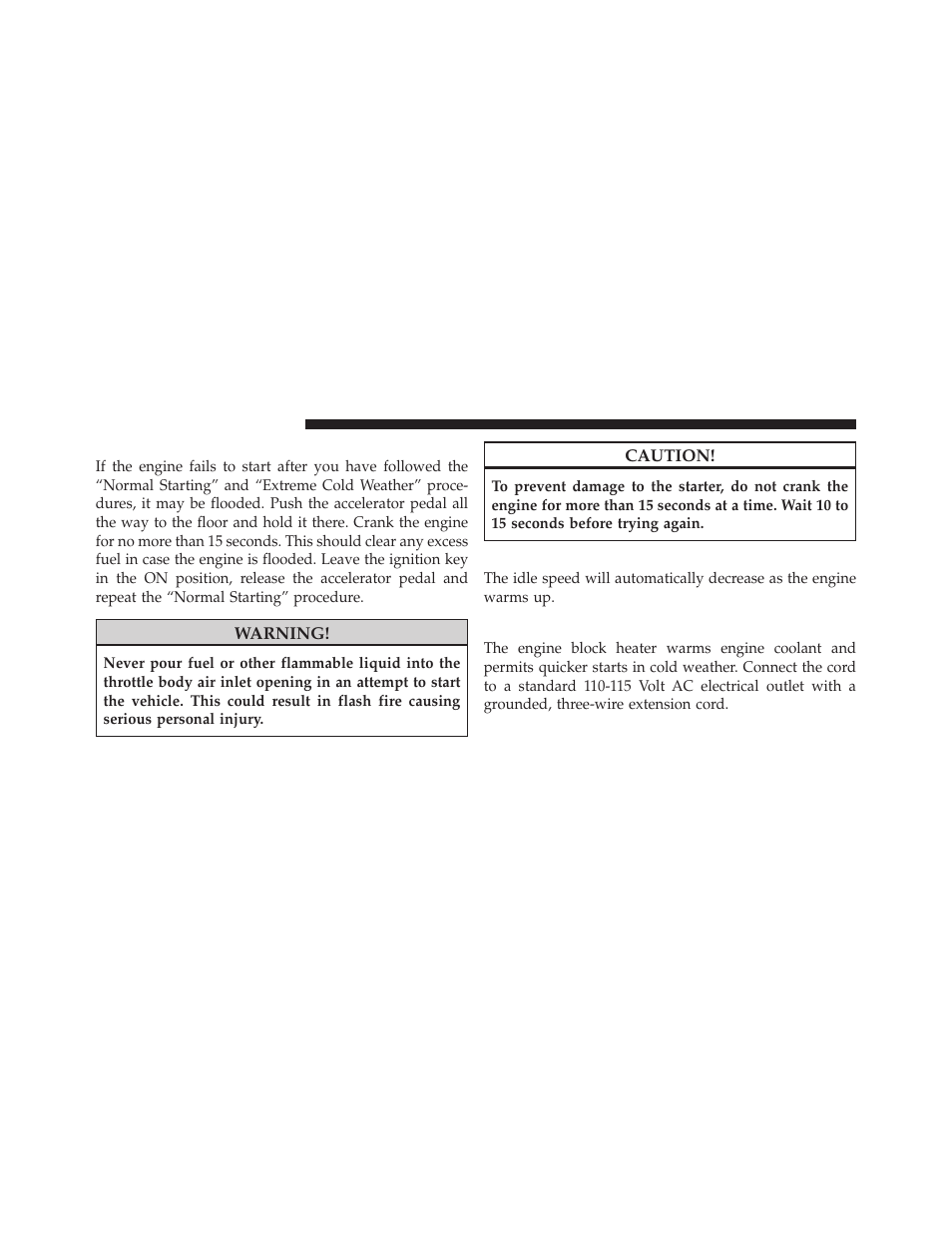 If engine fails to start, After starting, Engine block heater — if equipped | Jeep 2010 Patriot - Owner Manual User Manual | Page 293 / 496