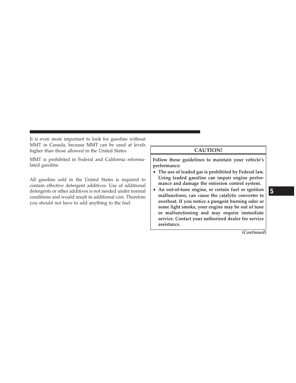 Materials added to fuel, Fuel system cautions | Jeep 2010 Patriot - Owner Manual User Manual | Page 364 / 496