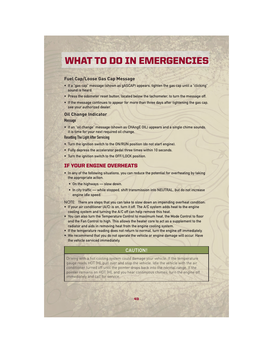 Fuel cap/loose gas cap message, Oil change indicator, If your engine overheats | What to do in emergencies | Jeep 2010 Patriot - User Guide User Manual | Page 45 / 72