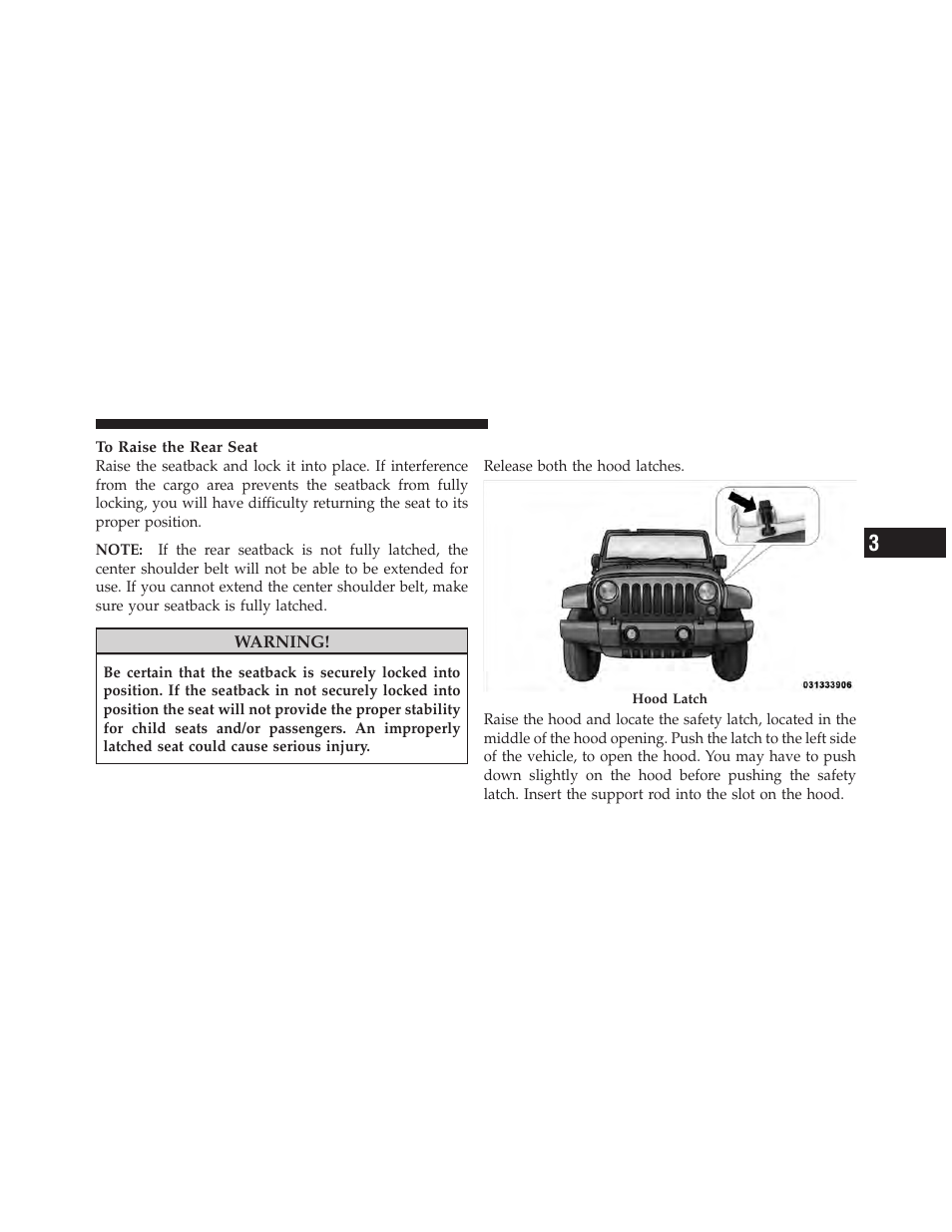 To open and close the hood | Jeep 2010 Wrangler Unlimited - Owner Manual User Manual | Page 136 / 554