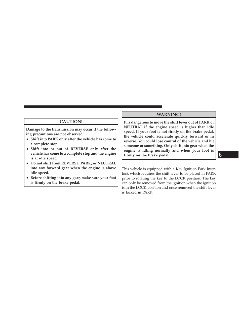 Automatic transmission — if equipped, Key ignition park interlock | Jeep 2010 Wrangler Unlimited - Owner Manual User Manual | Page 340 / 554