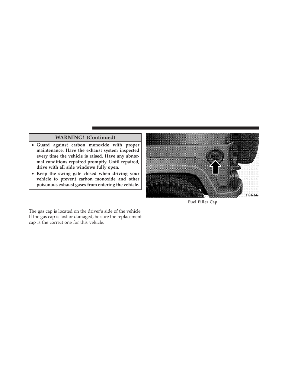Adding fuel, Fuel filler cap (gas cap) | Jeep 2010 Wrangler Unlimited - Owner Manual User Manual | Page 417 / 554