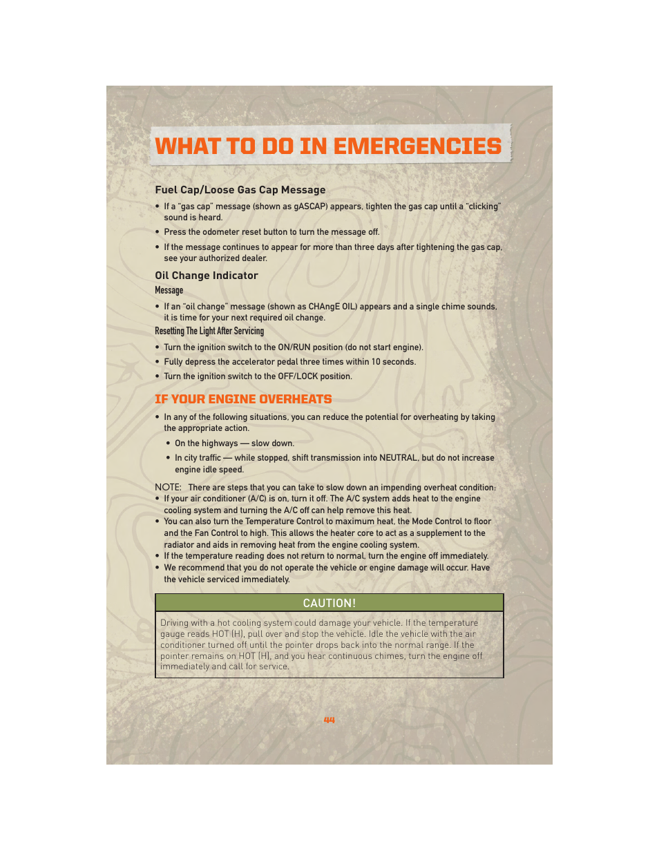 Fuel cap/loose gas cap message, Oil change indicator, If your engine overheats | What to do in emergencies | Jeep 2010 Wrangler Unlimited - User Guide User Manual | Page 46 / 72