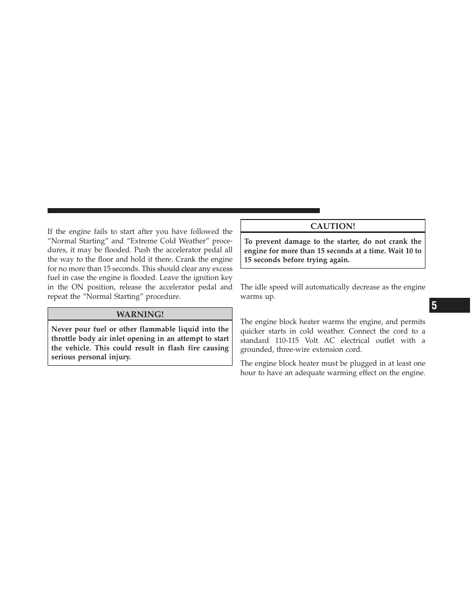 If engine fails to start, After starting, Engine block heater — if equipped | Jeep 2011 Compass - Owner Manual User Manual | Page 293 / 490