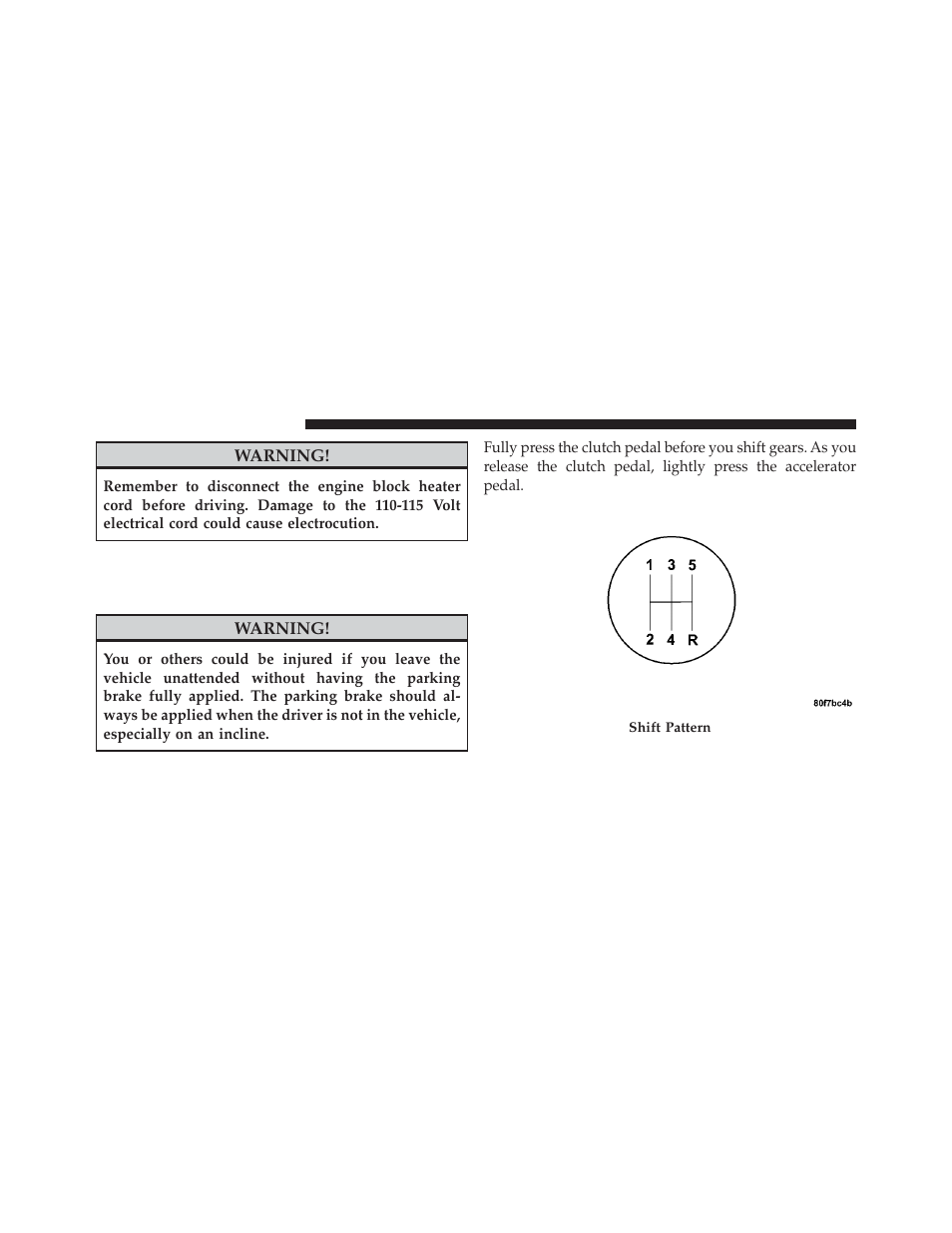 Manual transmission — if equipped, Five–speed manual transmission | Jeep 2011 Compass - Owner Manual User Manual | Page 294 / 490