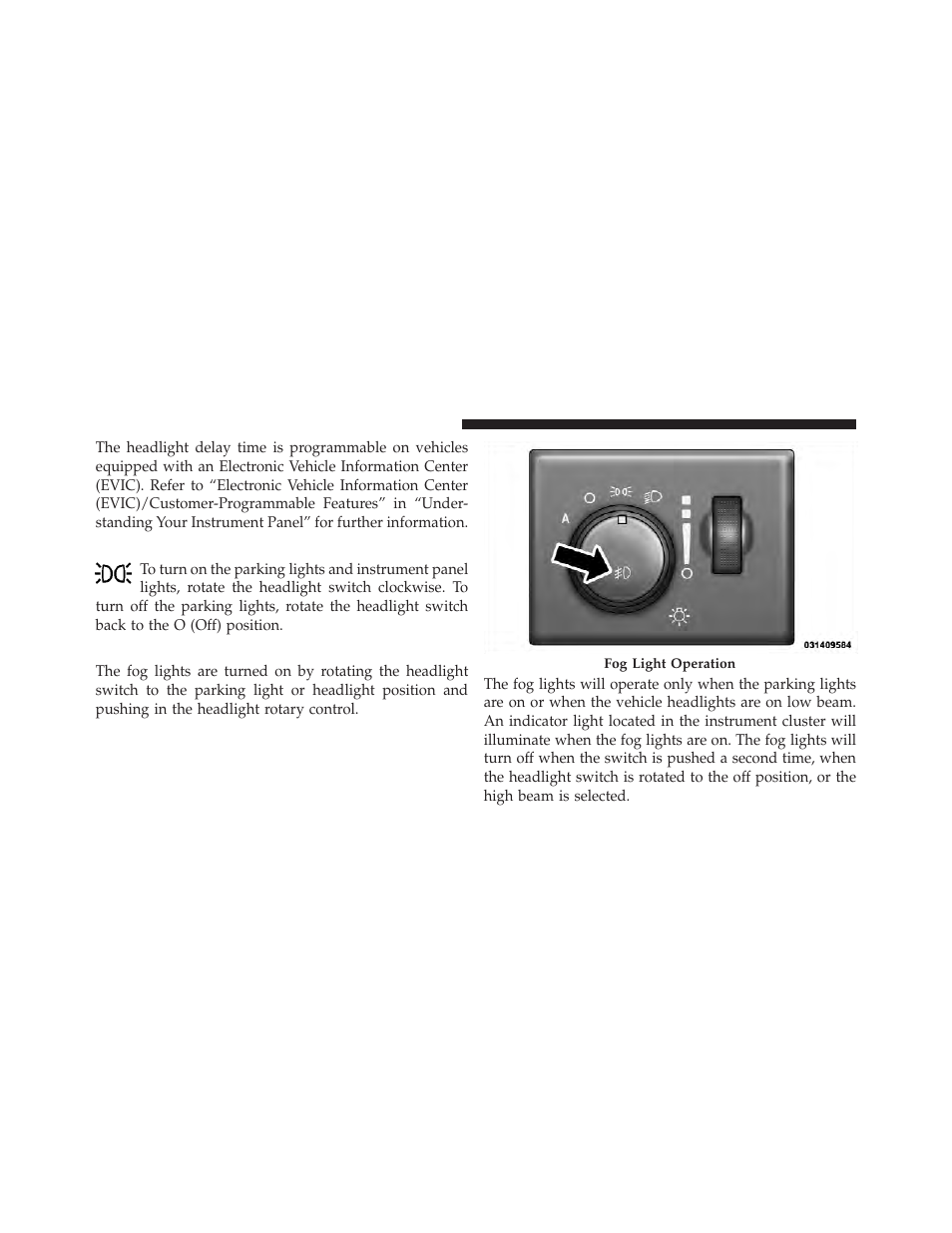 Parking lights and panel lights, Fog lights — if equipped | Jeep 2011 Grand Cherokee - Owner Manual User Manual | Page 152 / 587