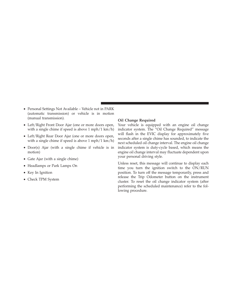 Engine oil change indicator system — if equipped, Engine oil change indicator system, If equipped | Jeep 2011 Patriot - Owner Manual User Manual | Page 214 / 490