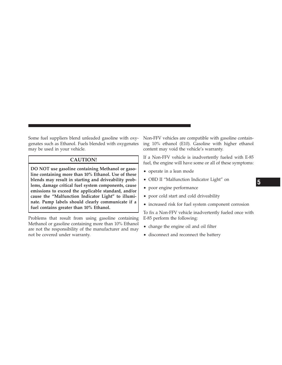 Gasoline/oxygenate blends, E-85 usage in non-flex fuel vehicles | Jeep 2011 Patriot - Owner Manual User Manual | Page 361 / 490