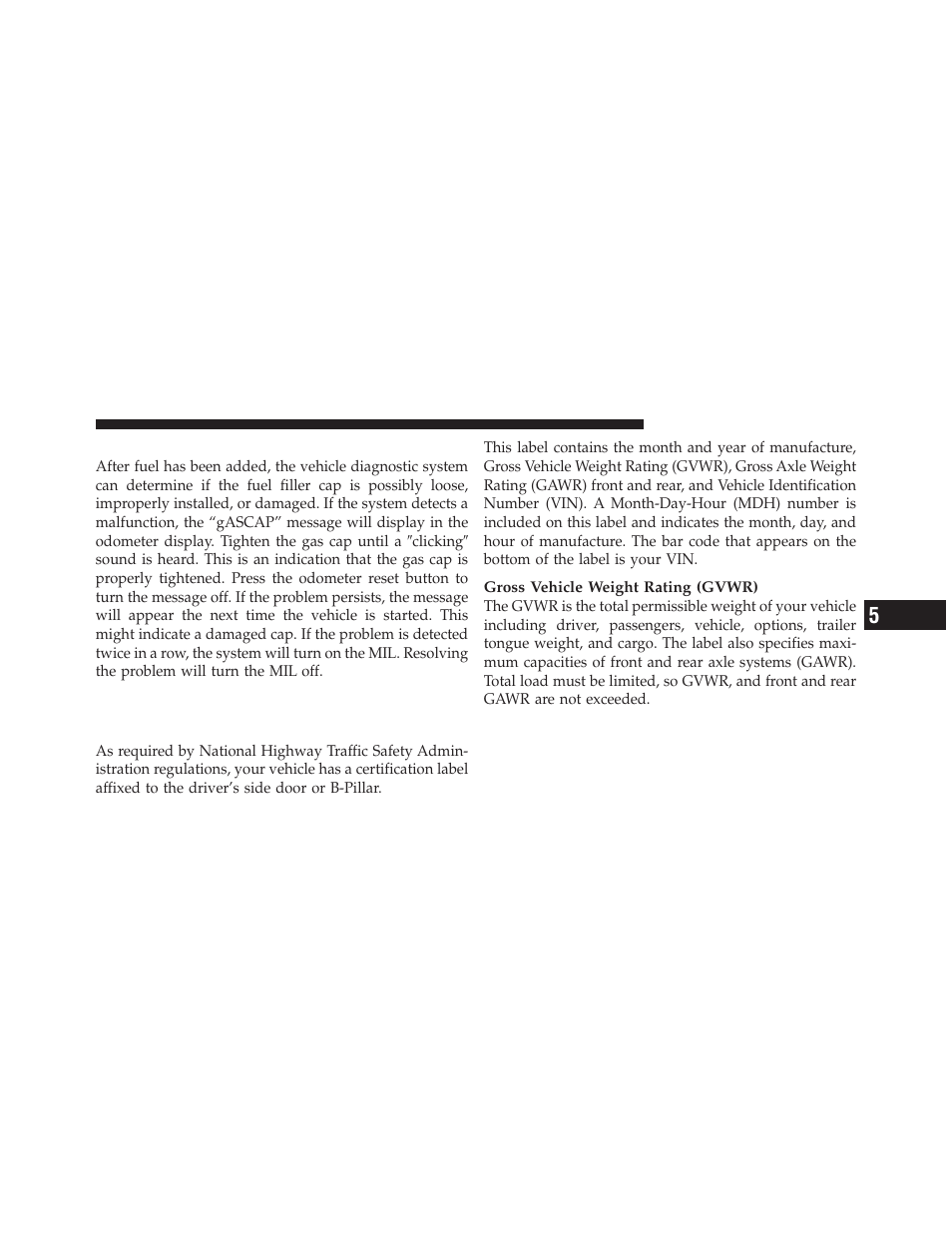 Loose fuel filler cap message, Vehicle loading, Certification label | Jeep 2011 Wrangler - Owner Manual User Manual | Page 461 / 603