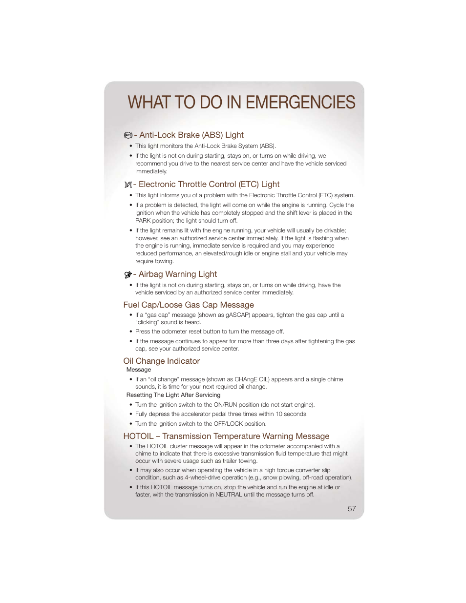 Anti-lock brake (abs) light, Electronic throttle control (etc) light, Airbag warning light | Fuel cap/loose gas cap message, Oil change indicator, Hotoil – transmission temperature warning message, What to do in emergencies | Jeep 2011 Wrangler - User Guide User Manual | Page 59 / 88