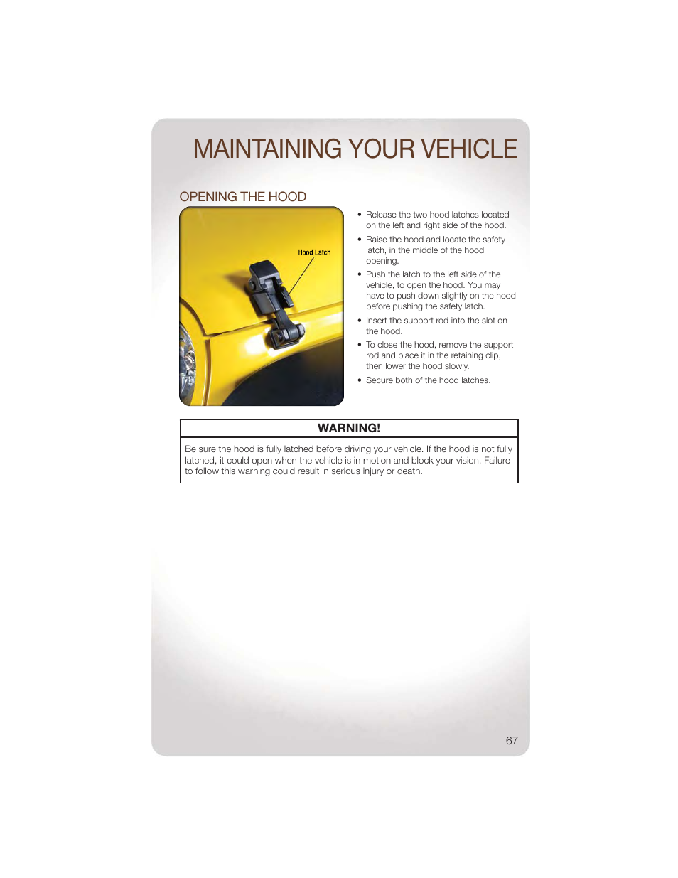 Maintaining your vehicle, Opening the hood | Jeep 2011 Wrangler - User Guide User Manual | Page 69 / 88