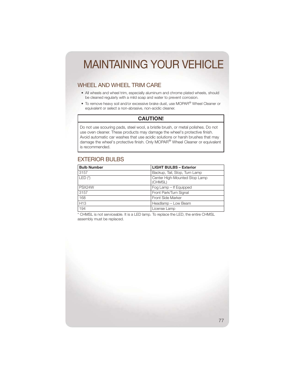 Wheel and wheel trim care, Exterior bulbs, Maintaining your vehicle | Caution | Jeep 2011 Wrangler - User Guide User Manual | Page 79 / 88