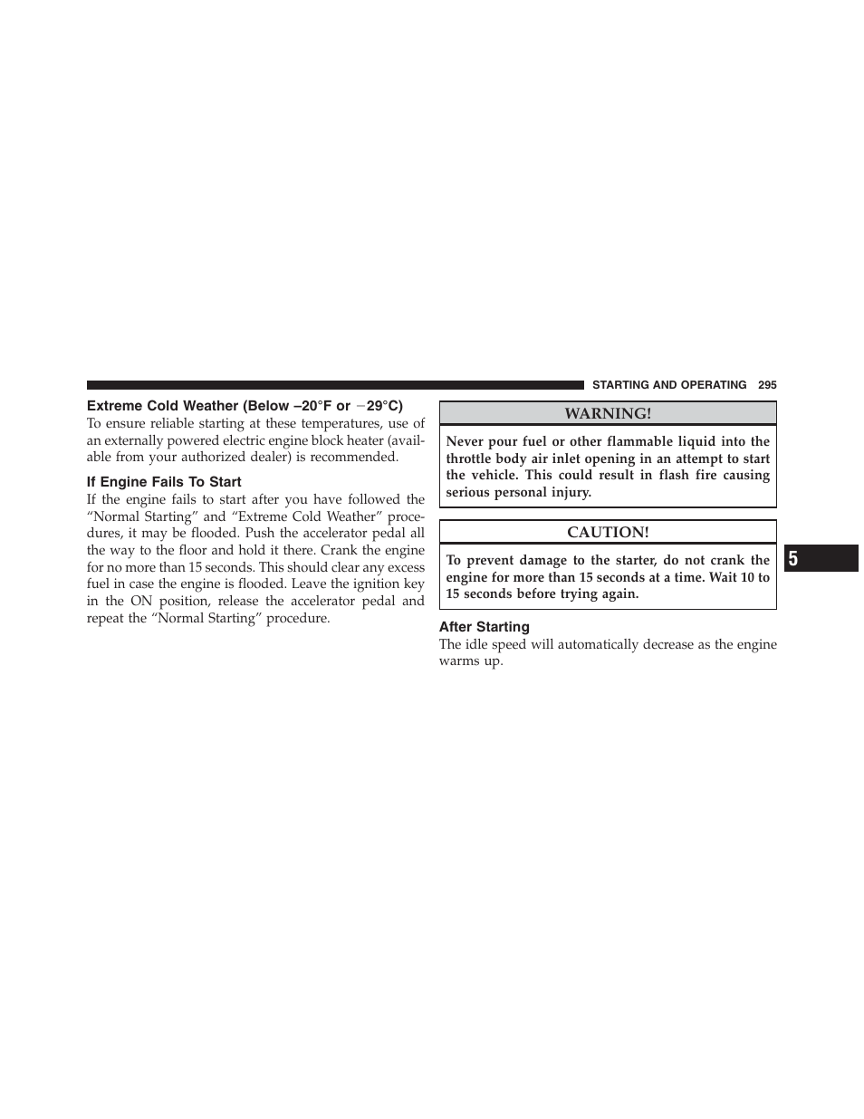 Extreme cold weather (below –20°f or ̺29°c), If engine fails to start, After starting | Extreme cold weather, Below –20°f or, Ϫ29°c) | Jeep 2012 Compass - Owner Manual User Manual | Page 297 / 497