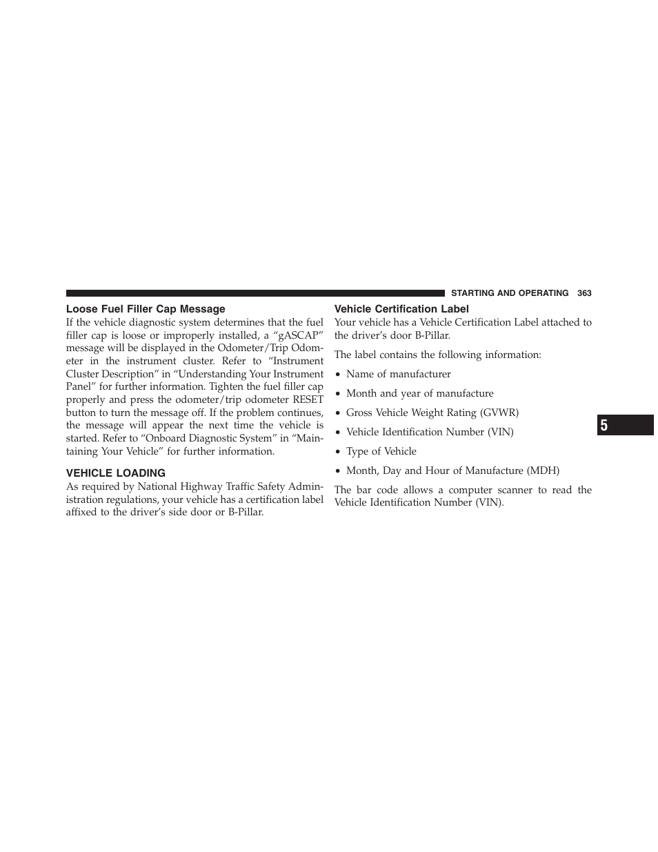 Loose fuel filler cap message, Vehicle loading, Vehicle certification label | Jeep 2012 Compass - Owner Manual User Manual | Page 365 / 497