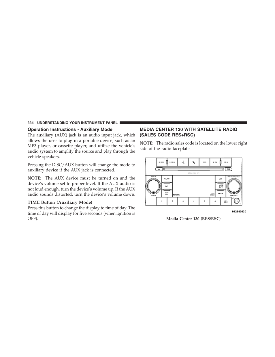 Operation instructions - auxiliary mode, Media center 130 with satellite radio, Sales code res+rsc) | Jeep 2012 Grand Cherokee SRT - Owner Manual User Manual | Page 336 / 612