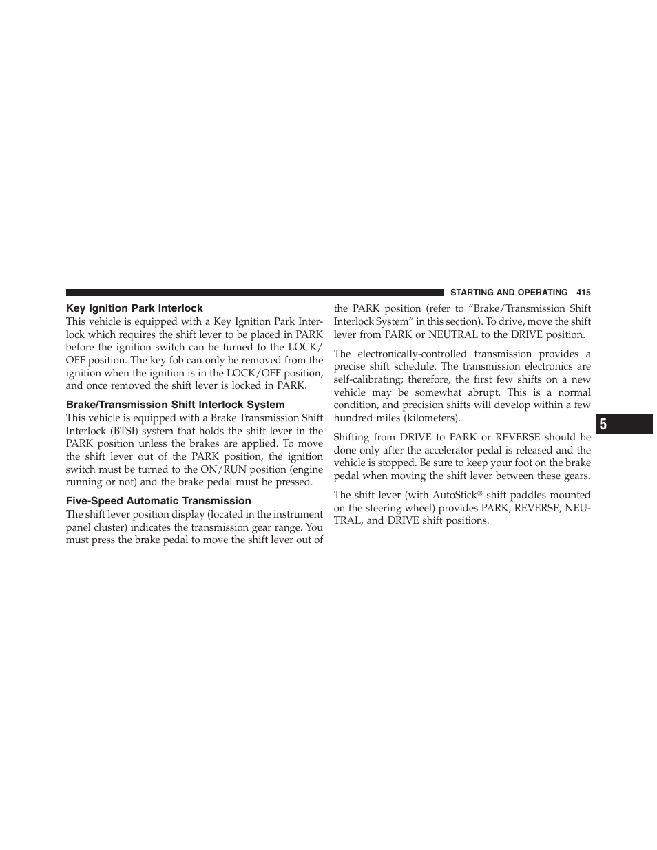Key ignition park interlock, Brake/transmission shift interlock system, Five-speed automatic transmission | Jeep 2012 Grand Cherokee SRT - Owner Manual User Manual | Page 417 / 612