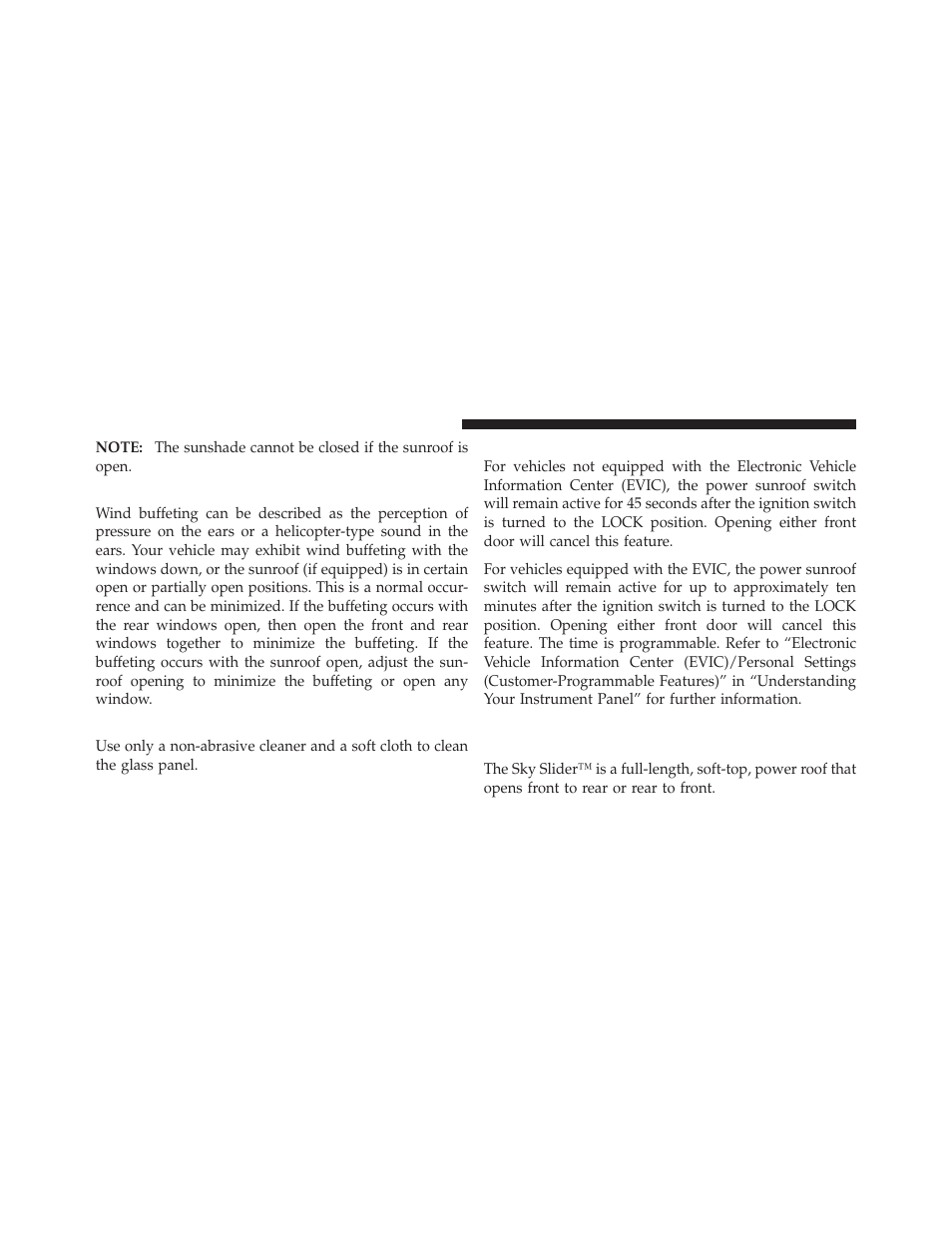 Wind buffeting, Sunroof maintenance, Ignition off operation | Sky slider™ full length open roof — if equipped, Sky slider™ full length open roof — if, Equipped | Jeep 2012 Liberty - Owner Manual User Manual | Page 198 / 558