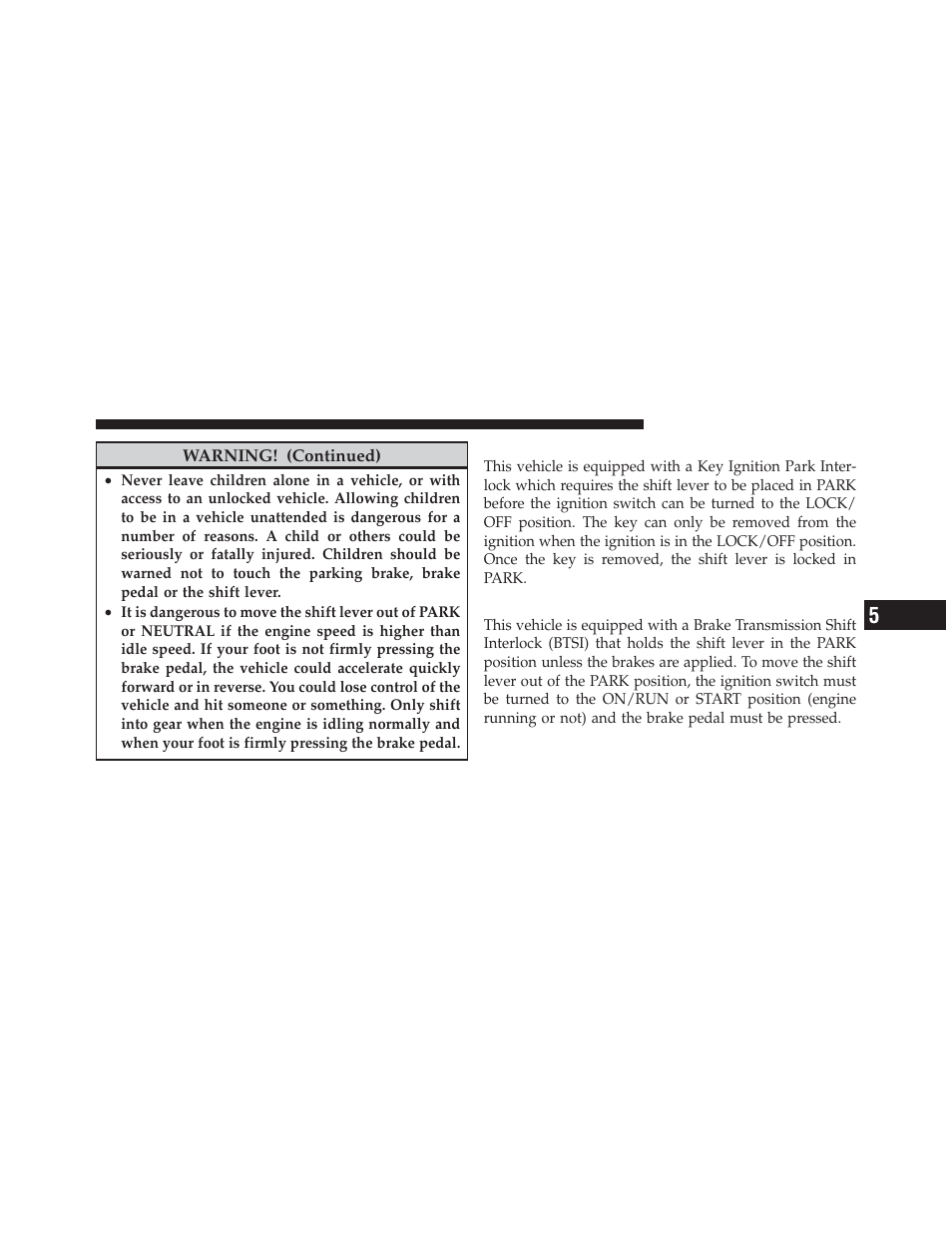 Key ignition park interlock, Brake/transmission shift interlock system | Jeep 2012 Liberty - Owner Manual User Manual | Page 325 / 558