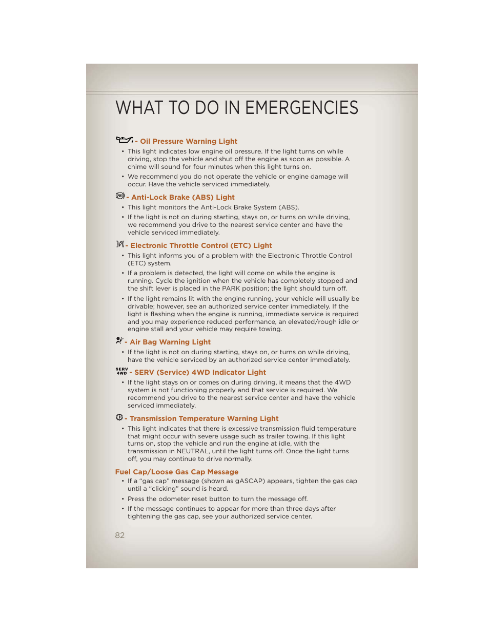 Oil pressure warning light, Anti-lock brake (abs) light, Electronic throttle control (etc) light | Air bag warning light, Serv (service) 4wd indicator light, Transmission temperature warning light, Fuel cap/loose gas cap message, What to do in emergencies | Jeep 2012 Liberty - User Guide User Manual | Page 84 / 124