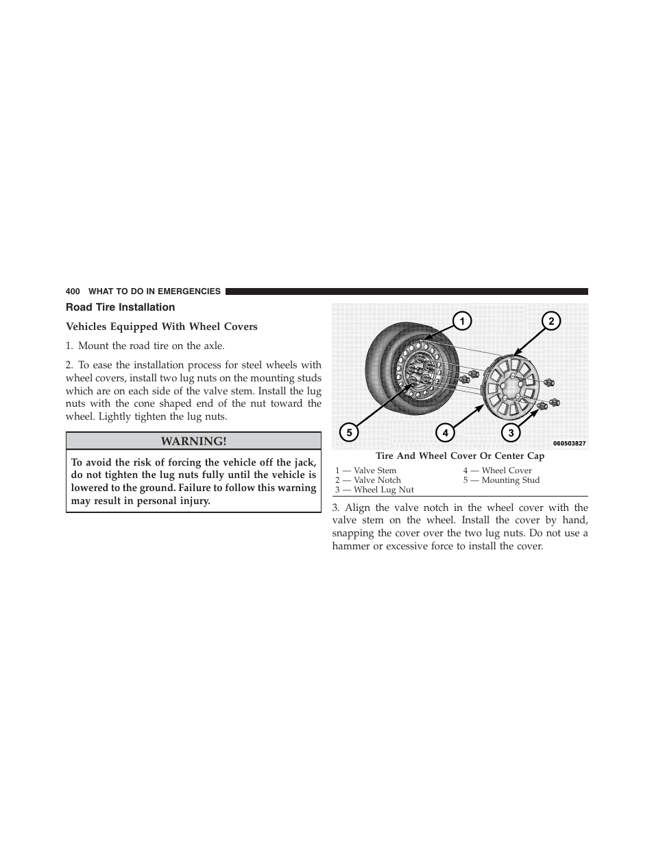 Road tire installation | Jeep 2012 Patriot - Owner Manual User Manual | Page 402 / 505