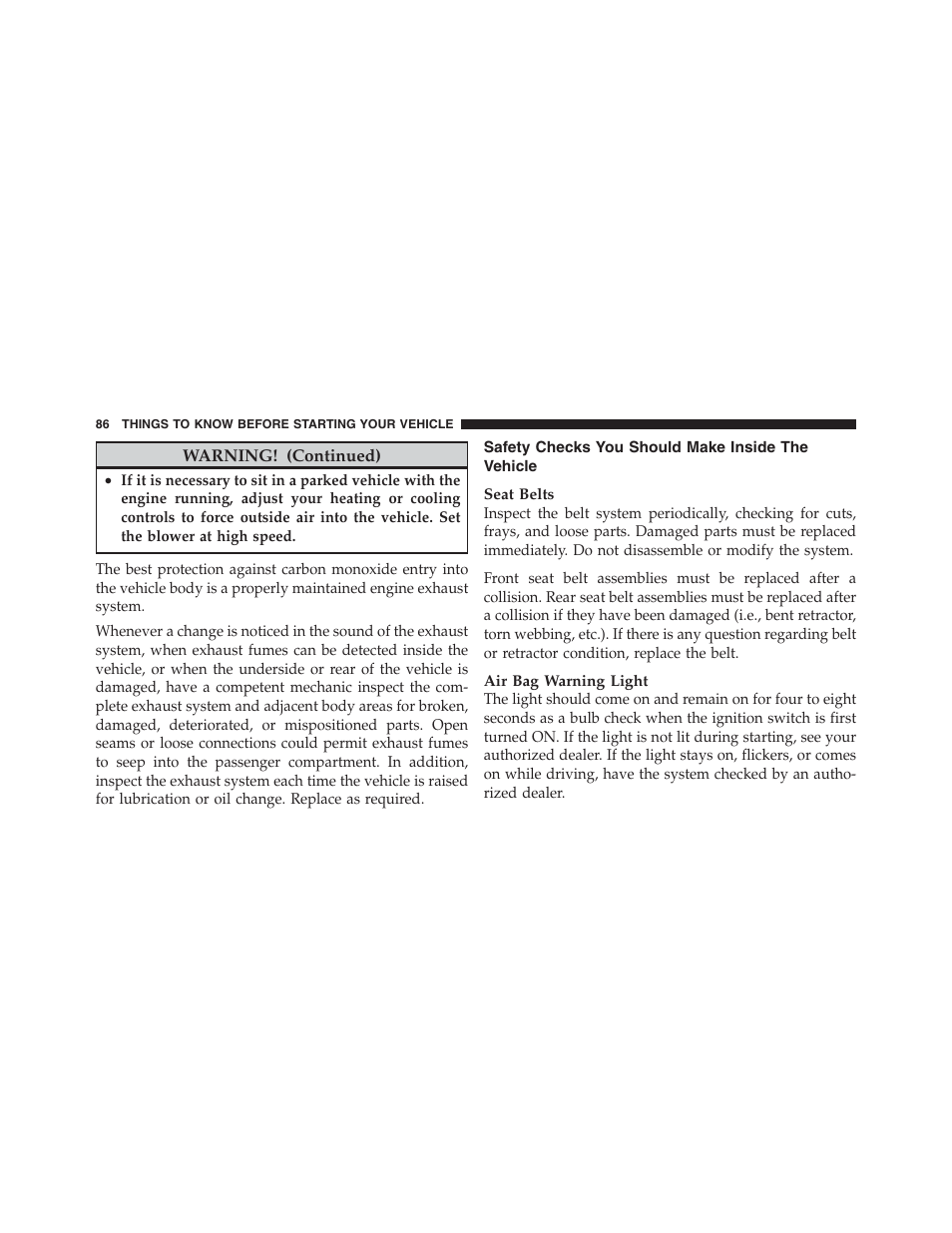 Safety checks you should make inside the vehicle, Safety checks you should make inside the, Vehicle | Jeep 2012 Patriot - Owner Manual User Manual | Page 88 / 505