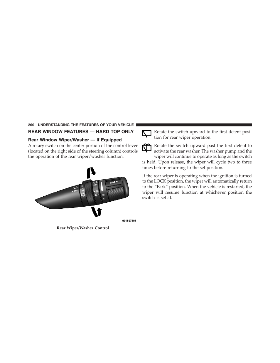 Rear window features — hard top only, Rear window wiper/washer — if equipped, Rear window wiper/washer | If equipped | Jeep 2012 Wrangler Unlimited - Owner Manual User Manual | Page 262 / 613