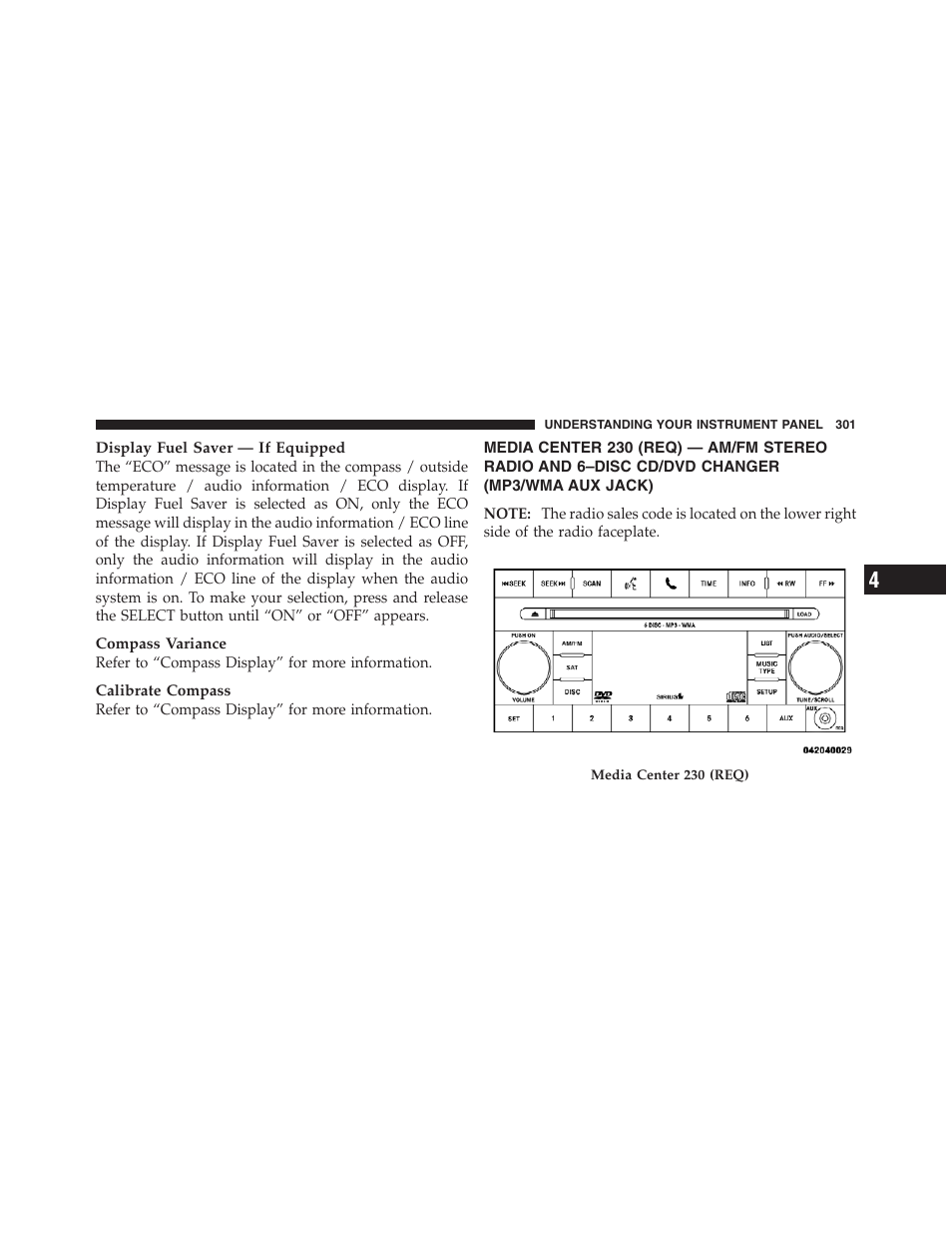 Media center 230 (req) — am/fm stereo, Radio and 6–disc cd/dvd changer (mp3/wma aux jack) | Jeep 2012 Wrangler Unlimited - Owner Manual User Manual | Page 303 / 613