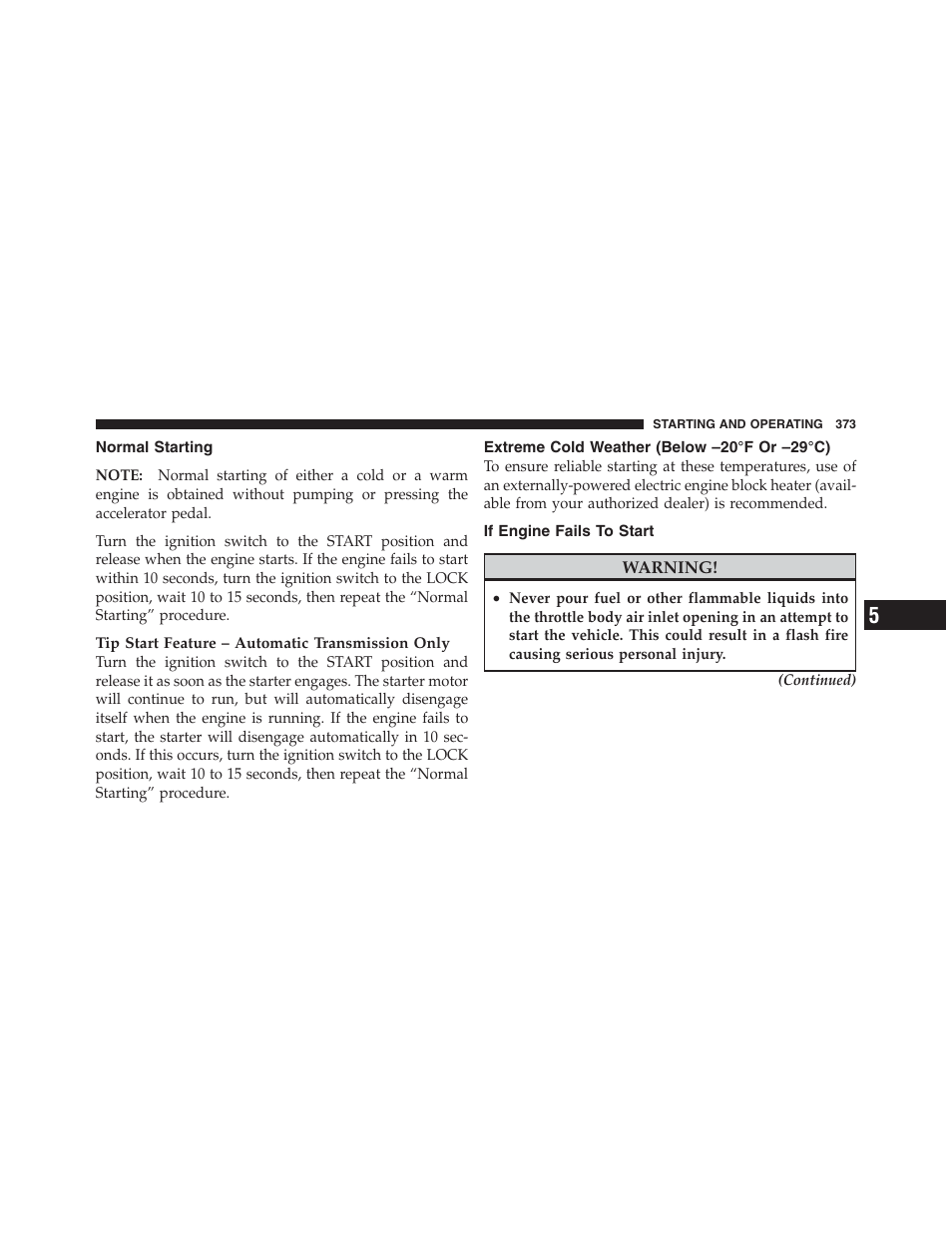 Normal starting, Extreme cold weather (below –20°f or –29°c), If engine fails to start | Extreme cold weather, Below –20°f or –29°c) | Jeep 2012 Wrangler Unlimited - Owner Manual User Manual | Page 375 / 613