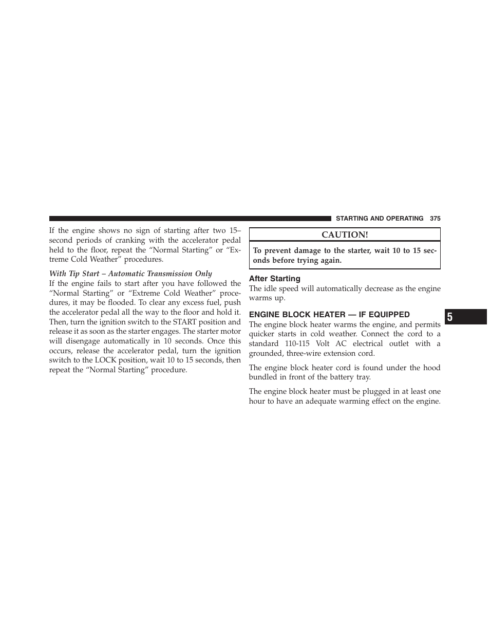 After starting, Engine block heater — if equipped | Jeep 2012 Wrangler Unlimited - Owner Manual User Manual | Page 377 / 613