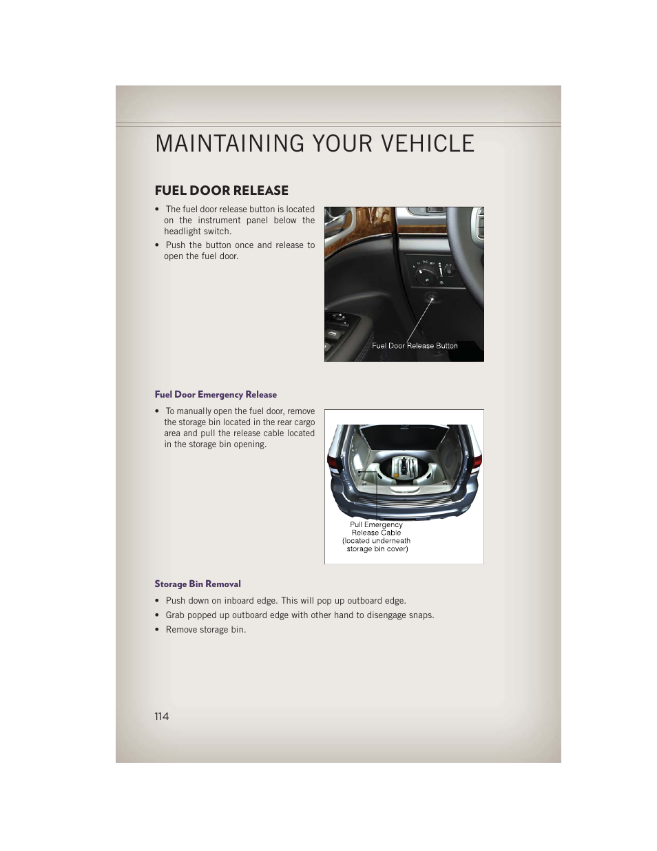Fuel door release, Fuel door emergency release, Storage bin removal | Maintaining your vehicle | Jeep 2013 Grand Cherokee - User Guide User Manual | Page 116 / 148