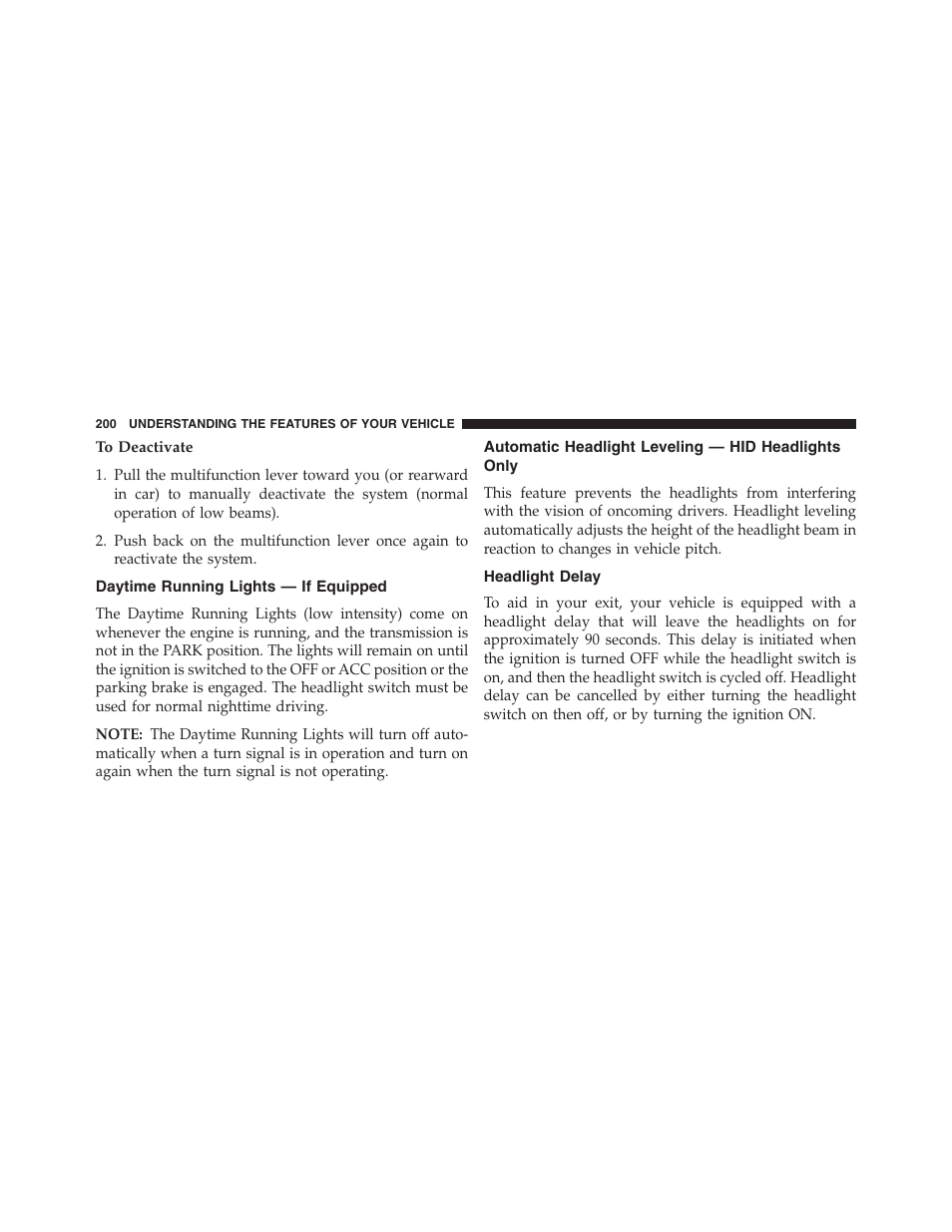 To deactivate, Daytime running lights — if equipped, Automatic headlight leveling — hid headlights only | Headlight delay, Automatic headlight leveling, Hid headlights only | Jeep 2013 Grand Cherokee - Owner Manual User Manual | Page 202 / 704