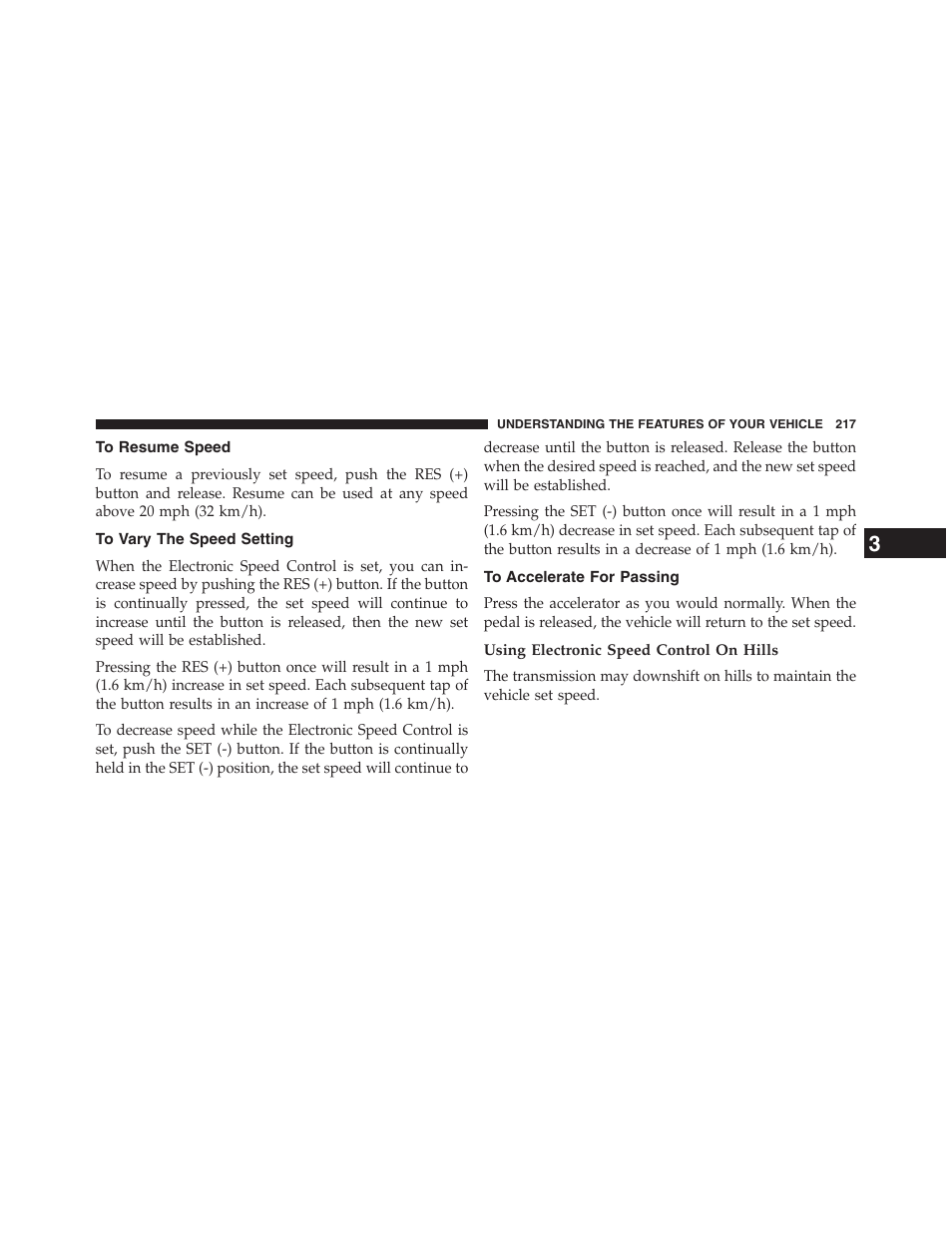 To resume speed, To vary the speed setting, To accelerate for passing | Using electronic speed control on hills | Jeep 2013 Grand Cherokee - Owner Manual User Manual | Page 219 / 704