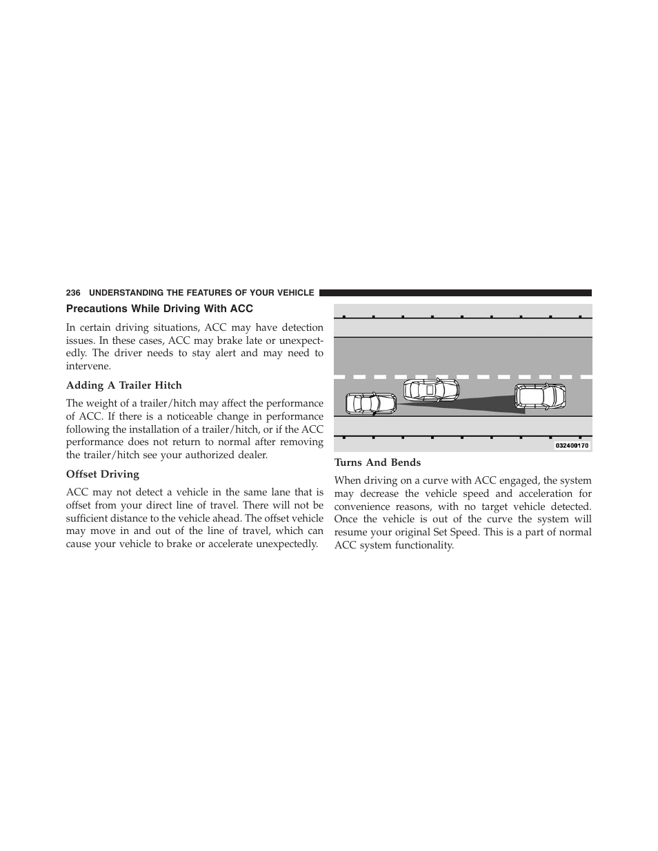 Precautions while driving with acc, Adding a trailer hitch, Offset driving | Turns and bends | Jeep 2013 Grand Cherokee - Owner Manual User Manual | Page 238 / 704