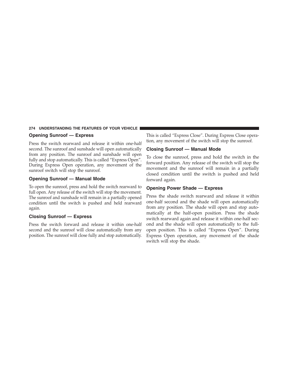 Opening sunroof — express, Opening sunroof — manual mode, Closing sunroof — express | Closing sunroof — manual mode, Opening power shade — express | Jeep 2013 Grand Cherokee - Owner Manual User Manual | Page 276 / 704