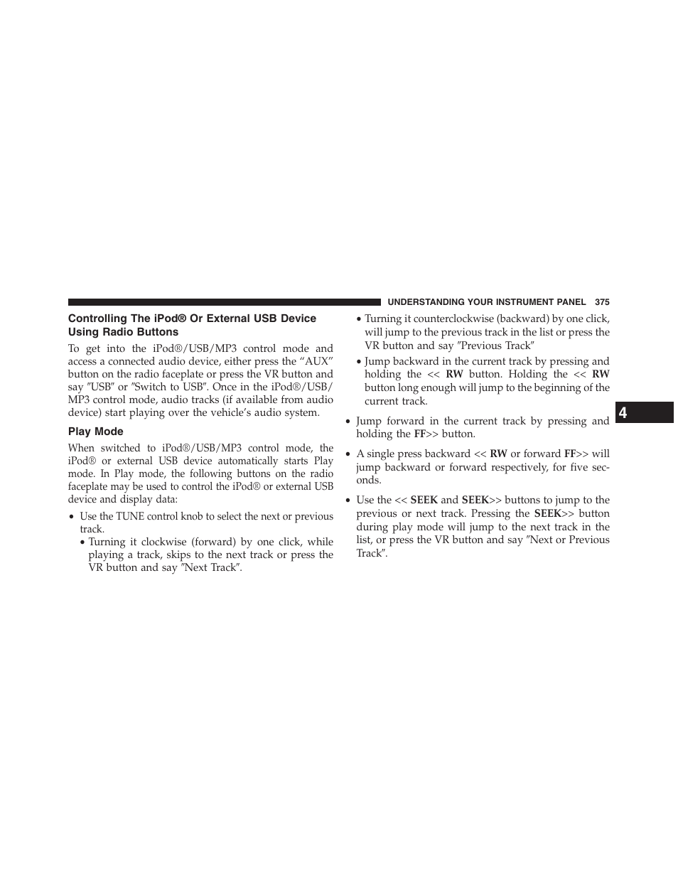 Play mode, Controlling the ipod® or external usb device, Using radio buttons | Jeep 2013 Grand Cherokee - Owner Manual User Manual | Page 377 / 704