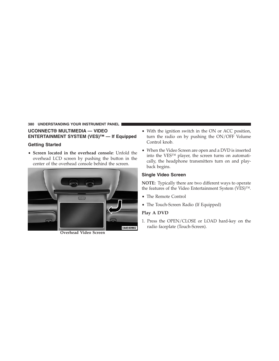Getting started, Single video screen, Play a dvd | Uconnect® multimedia — video, Entertainment system (ves)™ — if equipped | Jeep 2013 Grand Cherokee - Owner Manual User Manual | Page 382 / 704