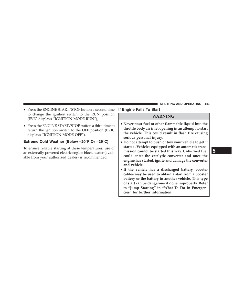 Extreme cold weather (below –20°f or −29°c), If engine fails to start, Extreme cold weather | Below –20°f or −29°c) | Jeep 2013 Grand Cherokee - Owner Manual User Manual | Page 445 / 704