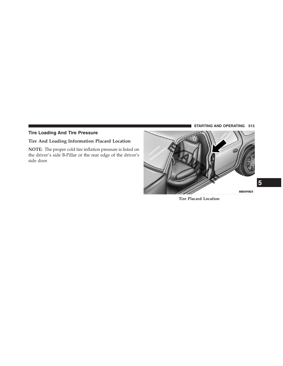Tire loading and tire pressure, Tire and loading information placard location | Jeep 2013 Grand Cherokee - Owner Manual User Manual | Page 515 / 704