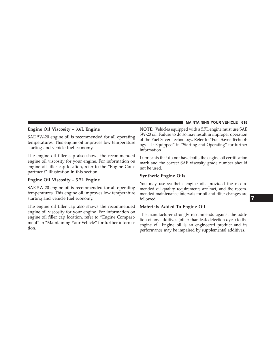 Engine oil viscosity – 3.6l engine, Engine oil viscosity – 5.7l engine, Synthetic engine oils | Materials added to engine oil | Jeep 2013 Grand Cherokee - Owner Manual User Manual | Page 617 / 704